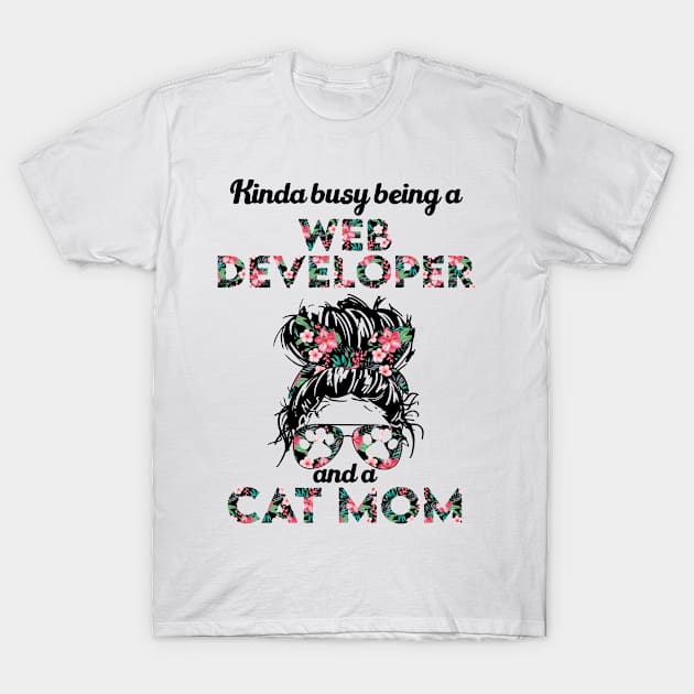 Web developer and cat mom gifts T-Shirt by SerenityByAlex